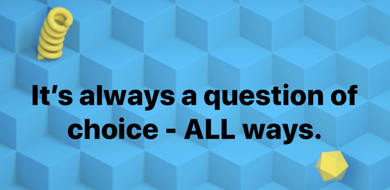 Always a choice