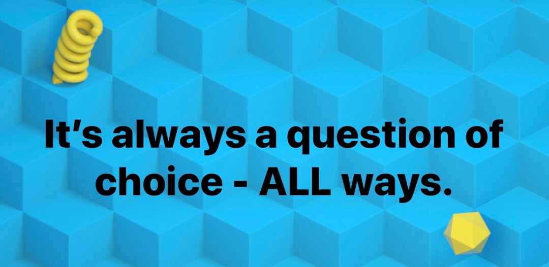 Always a choice