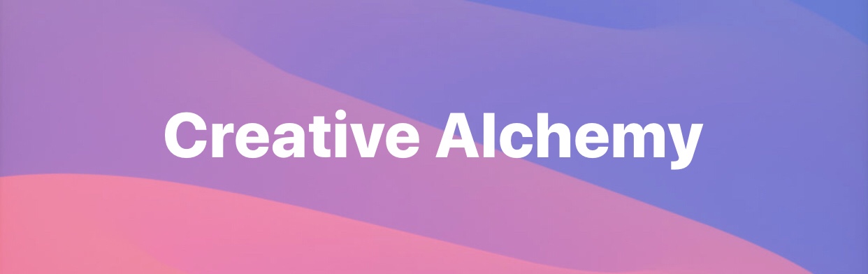Creative Alchemy