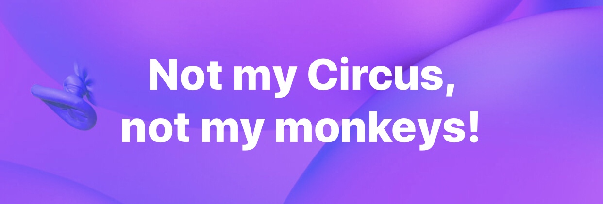 not my circus