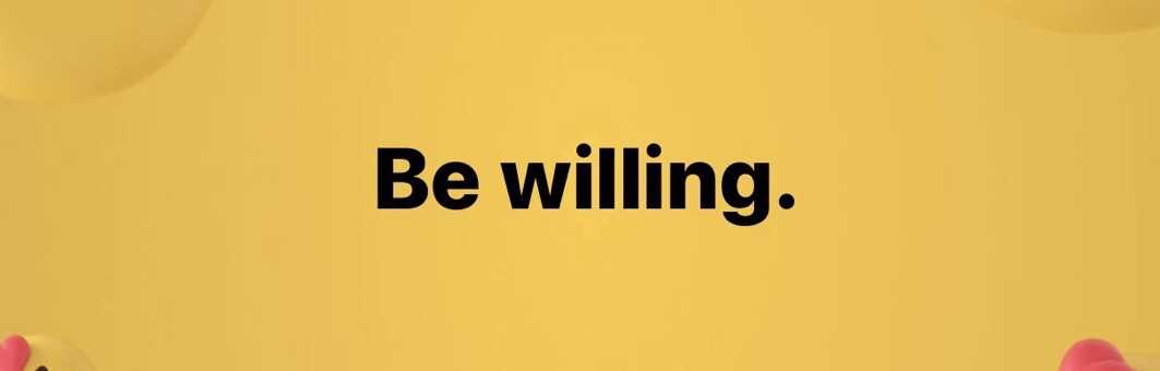 Be willing 