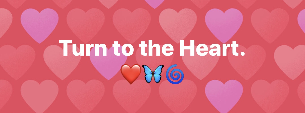 Turn to the Heart