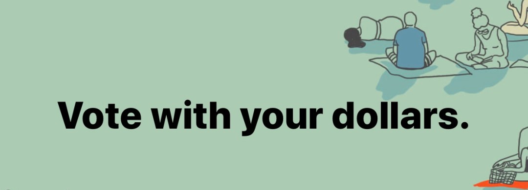 Vote with your Dollars